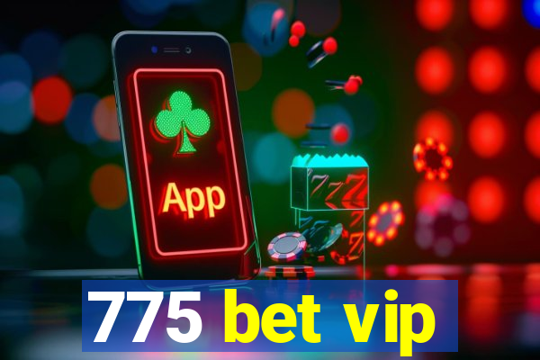 775 bet vip